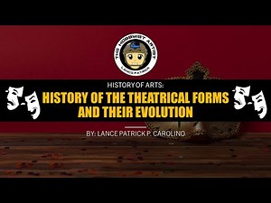 HISTORY OF ARTS: History of Theatrical Form and Theater EP12