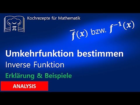 Umkehrfunktion bestimmen / Inverse Funktion berechnen - rechnerisch
