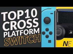 TOP 10 Cross-Platform Games on Nintendo Switch