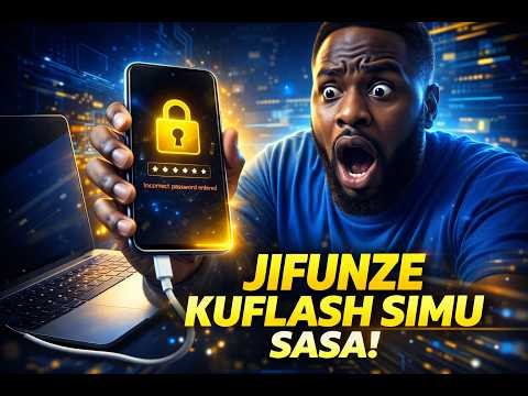 Jinsi ya Kuflash Simu za Aina Zote Samsung, Tecno, Infinix, Full Tutorial 2026