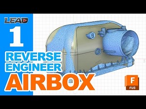 Reverse Engineering Scanned Car Parts - Airbox Series Part 1 #fusion360