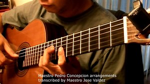 Pedro Concepcion arrangements (preview) Some sample tunes from the upcoming book of guitar arrangements by Pedro Concepcion - transcribed by Maestro Jose Valdez | Gitara Sa Kanto