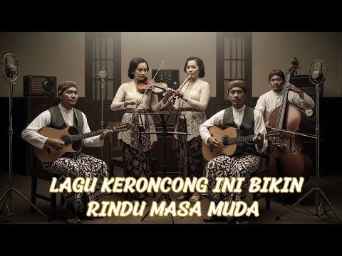 Keroncong Nostalgia Tempo Dulu | Lagu Kenangan Masa Muda