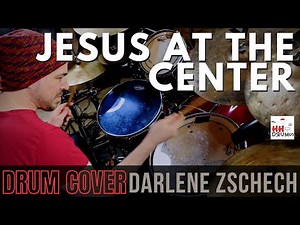 Jesus At The Center - DRUM COVER - Darlene Zschech - Worship Drummer
