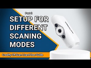 Setup for Different Scanning Modes | Creality CR Scan Lizard User Guide