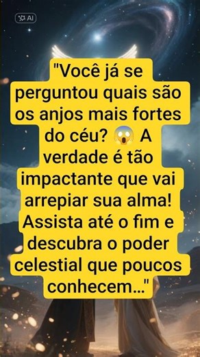 "Quem são os ANJOS mais PODEROSOS do CÉU? 😱✨" #Anjos #PoderCelestial #AnjosDoCéu #ForçaDivina