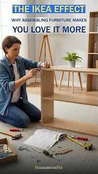 The IKEA Effect – Why assembling furniture makes you love it more