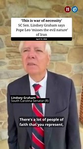 'War of necessity.' Lindsey Graham says pope 'misses the evil nature' of Iran