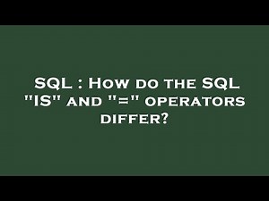 SQL : How do the SQL "IS" and "=" operators differ?