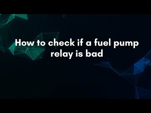 How to check if a fuel pump relay is bad