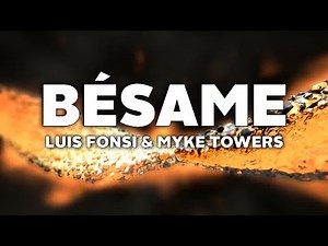 Luis Fonsi & Myke Towers - Bésame (Letra)