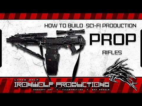 How To Build Sci Fi Production Prop Rifles