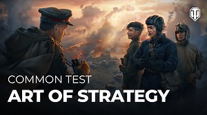 The first Common Test of Update 1.16.1, featuring the new Art of Strategy mode, is about to begin! Are you ready to become a Strategist with SEVEN tanks under your command with defensive structures to boot? ♟ Are you ready to outsmart your opponent? 😏 Watch the full video about the mode here: https://youtu.be/zv8fjhM_Pfw | World of Tanks