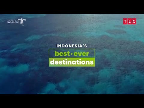 Indonesia's Best Ever Destinations