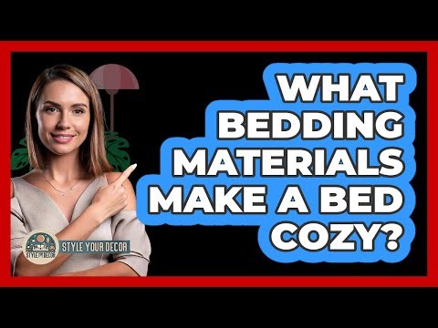 What Bedding Materials Make A Bed Cozy?