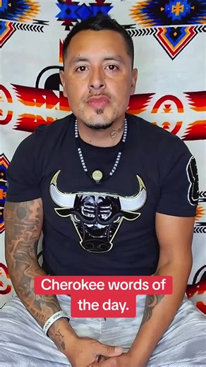 Cherokee words of the day.