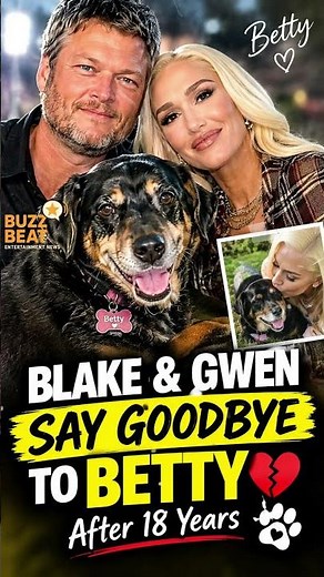 Blake Shelton & Gwen Stefani Say Goodbye to Betty After 18 Years 💔 #celebritygossip #buzzbeat