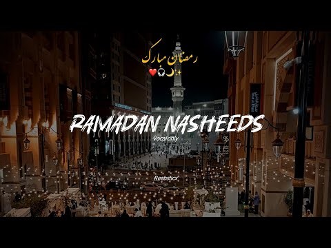 "Ramadan Nasheeds playlist” | Ramadan nasheeds | peaceful & beautiful Nasheed | muhammad al muqit