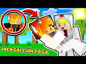 NẾU JACK BIẾN THÀNH CON GÁI VÀ CƯỚI TÔ GÀ LÀM SINH TỐ TEAM BẤT NGỜ TRONG MINECRAFT
