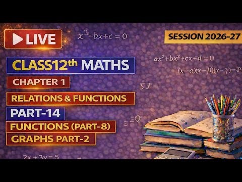 Ch-1 Relations & Functions (Part-14) | Function (PART 8) | Graphs 02 | Class 12th Maths (2026-27)