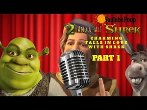 [YTP] 2 1/2 Shrek: Charming Falls In Love With Shrek (Part 1)