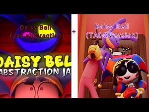 Daisy Bell (TADC Version) x Daisy Bell (Abstraction Jax) cover