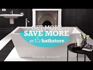 Bathstore Get More Save More - TV Advert 25th April 2014