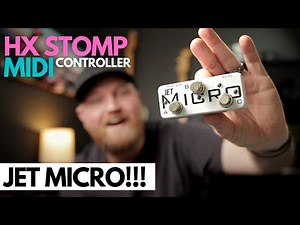 UPDATED: JET MICRO Preprogrammed MIDI CONTROLLER for the HX STOMP!