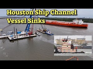 Houston Ship Channel MISS PEGGY Towboat sinks after ship collison.