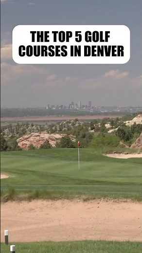 Top 5 Golf Courses in Denver 🏔️⛳️