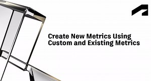 Create new metrics using custom and existing metrics | Autodesk