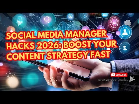 Social Media Manager Hacks 2026: Boost Your Content Strategy Fast