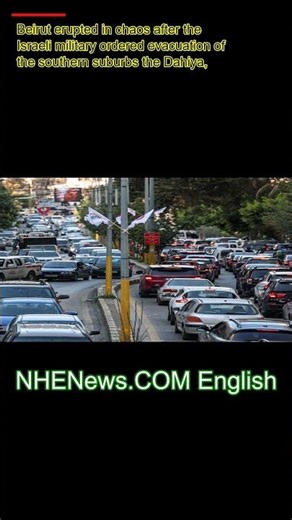 Israeli Evacuation Orders Spark Panic in Beirut