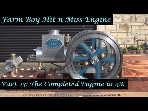 #MT35 Part 23 - Farm Boy Hit and Miss Engine. The Completed Engine in 4K. By Andrew Whale.
