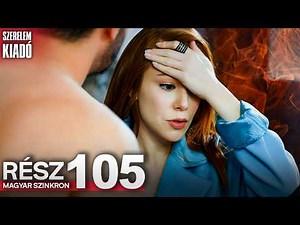 Szerelem Kiadó 105. Rész - Magyar Szinkronos Török Sorozatok | Kiralık Aşk Hungarian