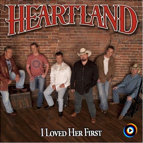 i loved her first by Heartland