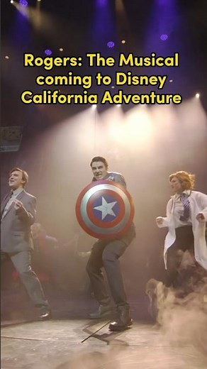 Rogers: The Musical — CAPTAIN AMERICA MARVEL MUSICAL Coming to Disney California Adventure