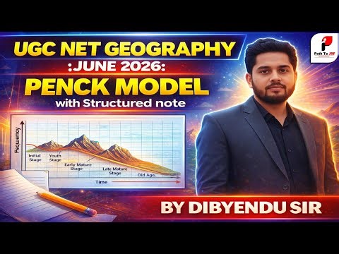 UGC NET Geography June 2026 Penck Model Explained with Structured Notes By Dibyendu Sir