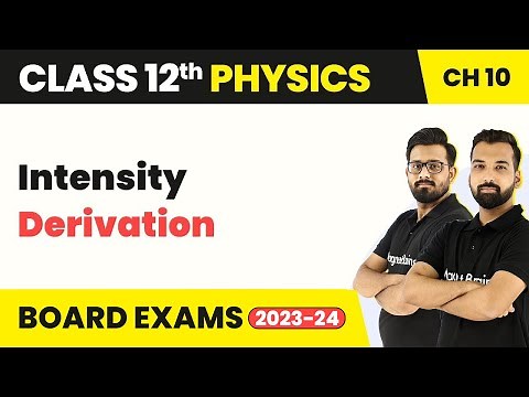 Intensity Derivation - Wave Optics | Class 12 Physics Chapter 10 | CBSE 2024-25