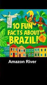 10 Fun Facts About Brazil You Didn’t Know!