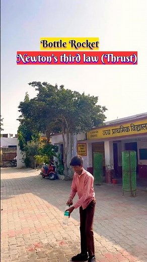 Bottle Rocket to explain basic principle of Newton’s third law of motion