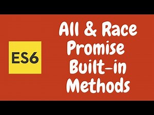 36. All and Race Promises Built-in Methods. Learn methods All, Race Promise methods in Es6 | ES2015.