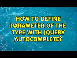 How to define parameter of the type with jquery autocomplete?
