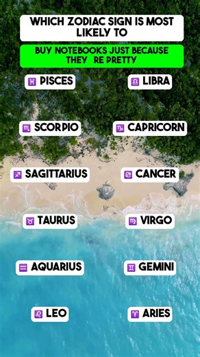 Which Zodiac Sign is most likely to buy notebooks just because they're pretty?