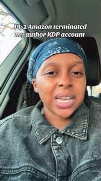 Pt 1. Amazon Terminated my Author KDP account