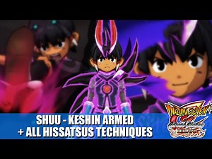 Shuu (Keshin Armed) + All Hissatsus Techniques | Inazuma eleven GO 2: Chrono Stone