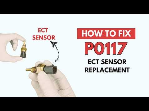 ECT Sensor Replacement: Fixing the P0117 Engine Error Code