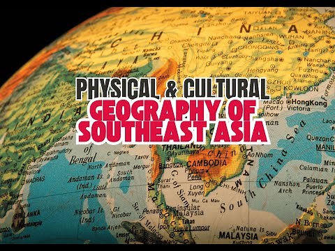 Physical and Cultural Geography of Southeast Asia