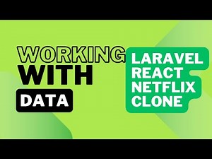 11 Working with Data - Netflix Clone with Laravel and React
