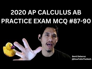 2020 AP Calculus AB Practice Exam MCQ #87-90